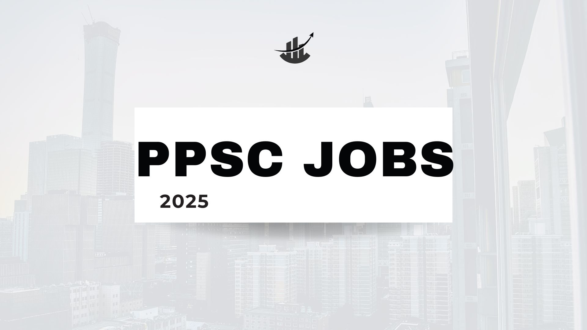 PPSC JOBS 2025