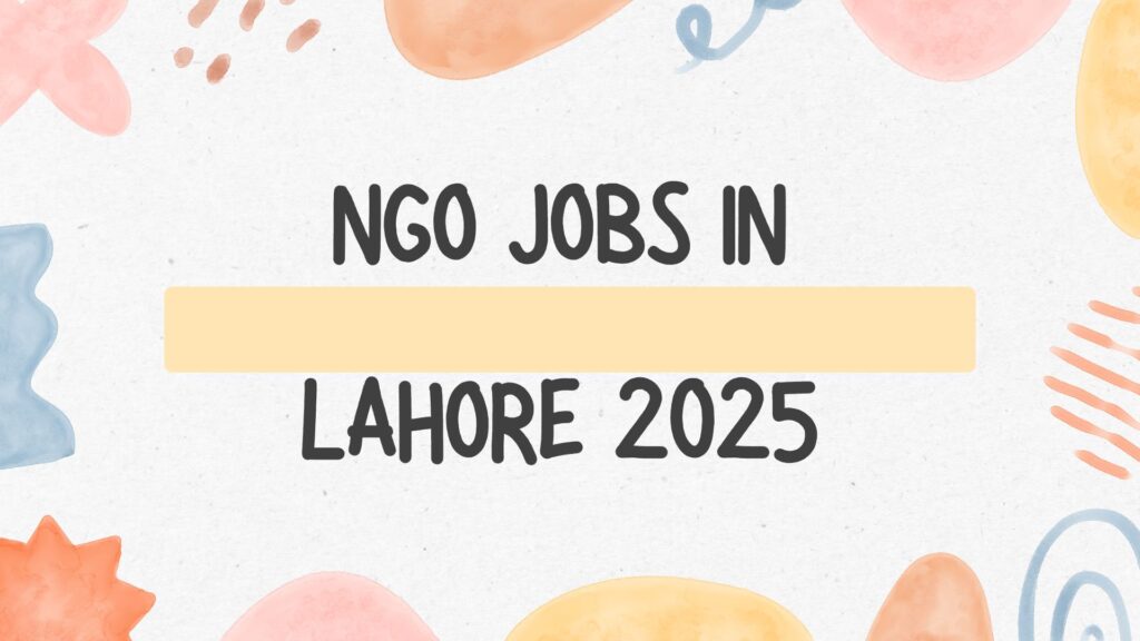 NGO jobs in Lahore 2025