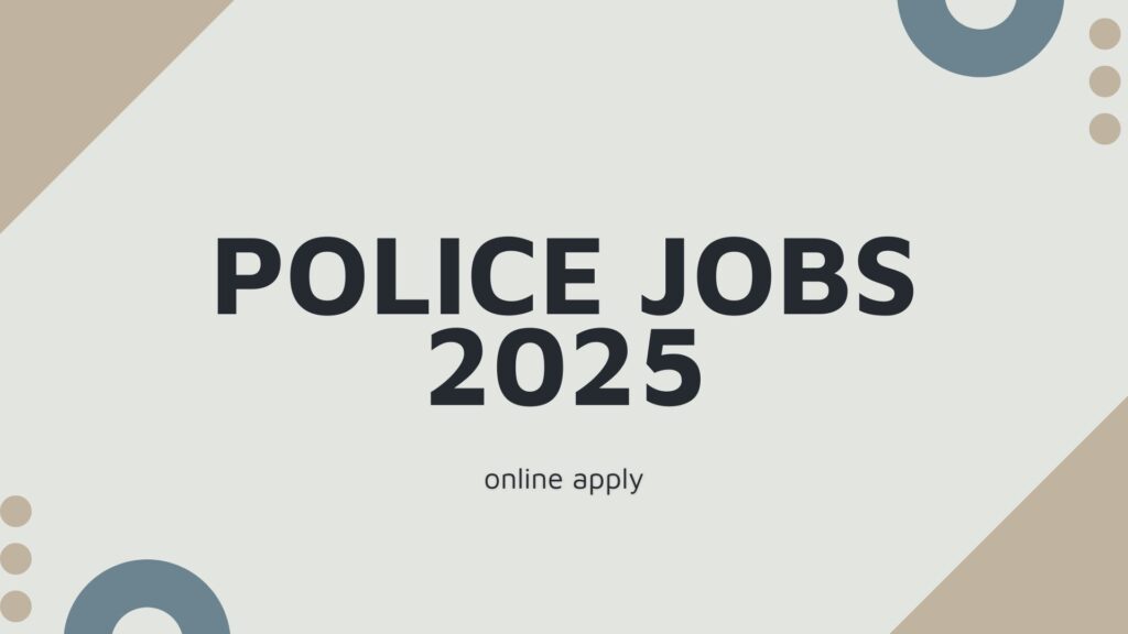 Police Jobs 2025