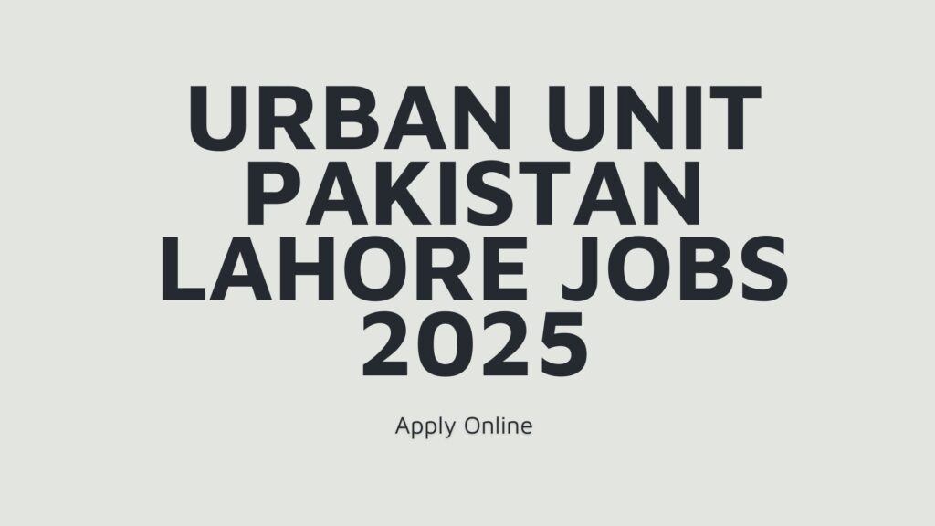 Urban Unit Pakistan Lahore Jobs